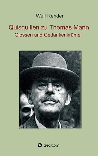 Quisquilien zu Thomas Mann: Glossen und Gedankenkrümel