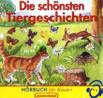Die schönsten Tiergeschichten, 1 Audio-CD von Pestalozzi Verlag
