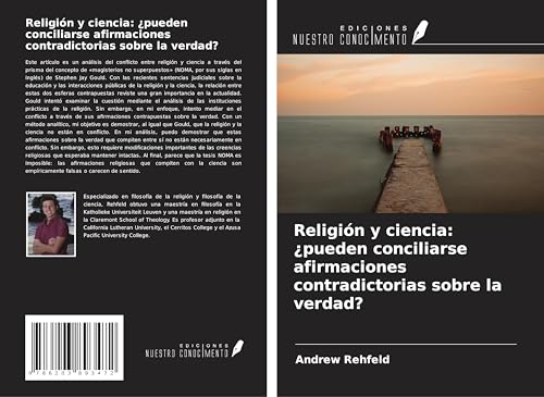 Religión y ciencia: ¿pueden conciliarse afirmaciones contradictorias sobre la verdad? von Ediciones Nuestro Conocimiento