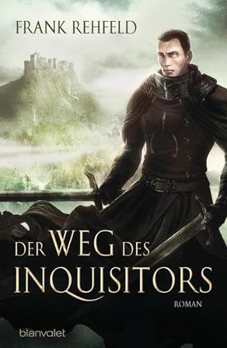 Der Weg des Inquisitors: Roman (Der Inquisitor, Band 1)