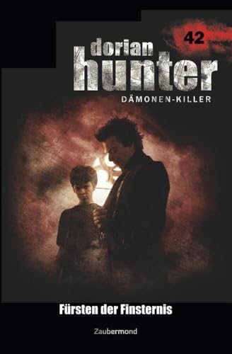 Dorian Hunter 42 - Fürsten der Finsternis Dorian Hunter 42 - Fürsten der Finsternis