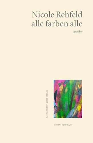 alle farben alle: gedichte (Edition anthrazit im deutschen lyrik verlag) von Fischer, Karin