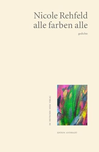 alle farben alle: gedichte (Edition anthrazit im deutschen lyrik verlag) von Fischer, Karin Verlag