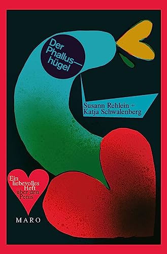 Der Phallushügel: Ein liebevolles Heft über den Penis. MaroHeft #12 (MaroHefte) von Maro Verlag