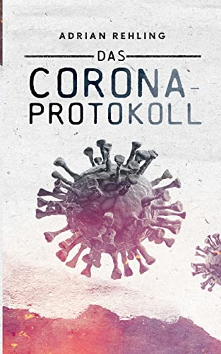 Das Corona-Protokoll: DE von BoD – Books on Demand