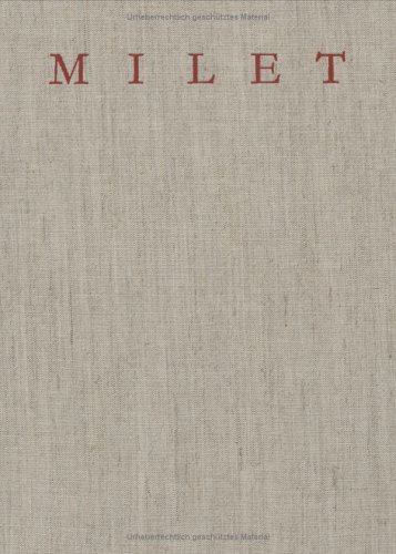 Milet, Bd.6/1, Inschriften 187-406: Inschriften N. 187-406 (Nachdruck Aus Den Banden 1 5-11 3 (Milet. Inschriften von Milet) von De Gruyter