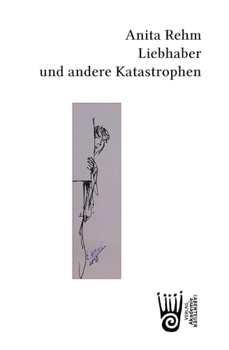 Liebhaber und andere Katastrophen: Komik und Tragik in zugetragenen und ertragenen siebzehn Kurzgeschichten