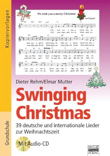 Brigg: Musik - Grundschule: Swinging Christmas: 39 deutsche und internationale Lieder zur Weihnachtszeit. Kopiervorlagen mit CD von BRIGG