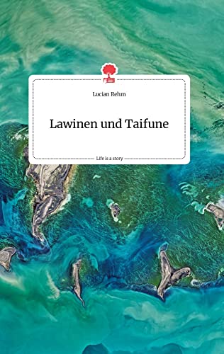 Lawinen und Taifune. Life is a Story - story.one von story.one publishing