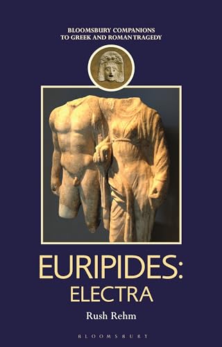 Euripides: Electra (Companions to Greek and Roman Tragedy)