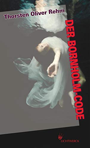 Der Bornholm-Code: Roman Der Bornholm-Code: Roman