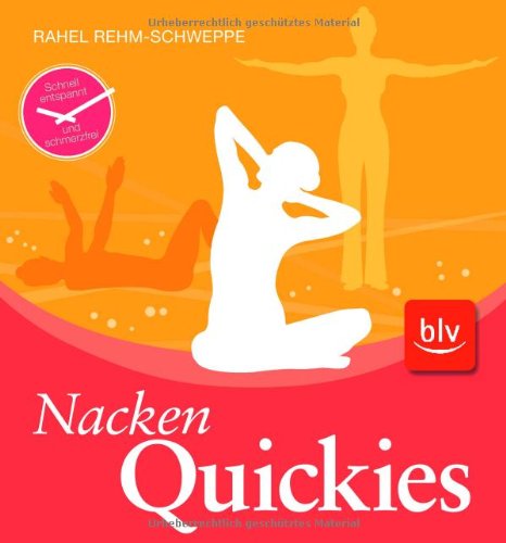 Nacken-Quickies: Schnell entspannt und schmerzfrei von BLV Buchverlag