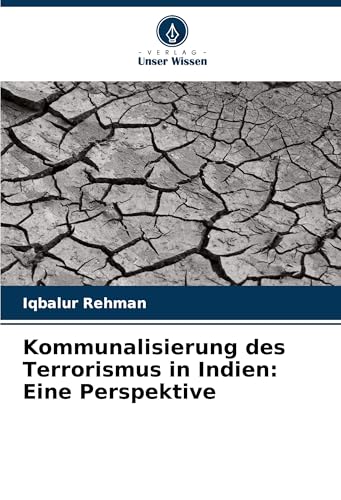 Kommunalisierung des Terrorismus in Indien: Eine Perspektive von Verlag Unser Wissen