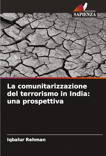 La comunitarizzazione del terrorismo in India: una prospettiva von Edizioni Sapienza