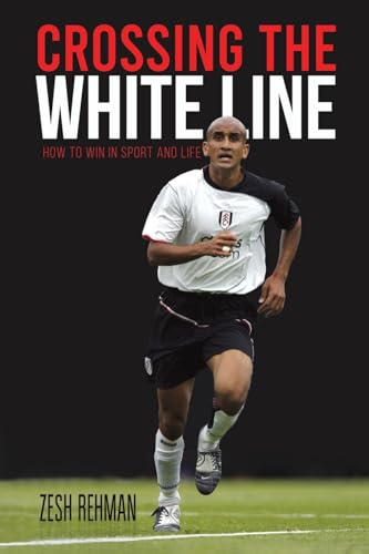 Crossing the White Line: How to Win in Sport and Life von Austin Macauley Publishers