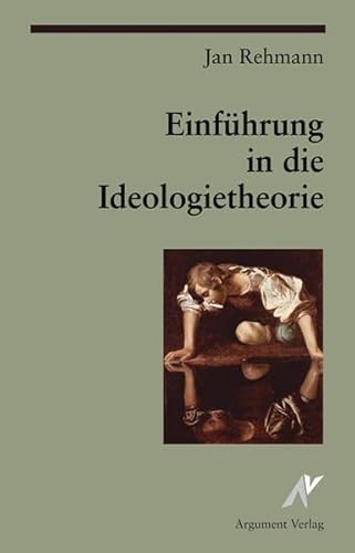 Einführung in die Ideologietheorie von Argument- Verlag GmbH