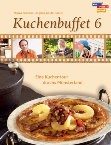 Kuchenbuffet: Eine Kuchentour durchs Münsterland von Landwirtschaftsvlg Münster