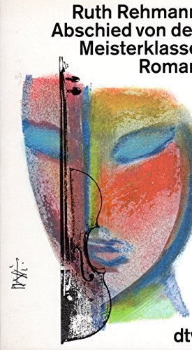 Abschied von der Meisterklasse: Roman (dtv Literatur)