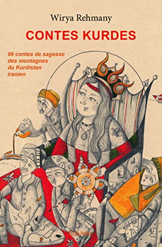 Contes kurdes: 99 contes de sagesse des montagnes du Kurdistan iranien von Edilivre
