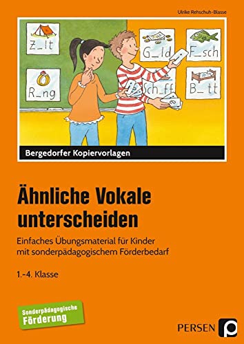 Ähnliche Vokale unterscheiden: Einfaches Übungsmaterial für Kinder mit sonderpäda gogischem Förderbedarf (1. bis 4. Klasse) von Persen Verlag in der AAP Lehrerwelt GmbH