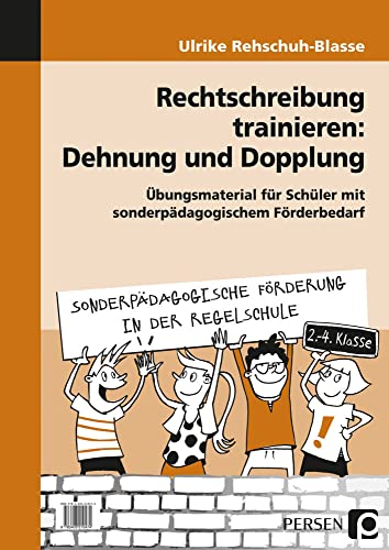 Rechtschreibung trainieren: Dehnung und Dopplung: Übungsmaterial für Schüler mit sonderpädagogischem Förderbedarf (2. bis 4. Klasse) (Sonderpäd. Förderung in der Regelschule) von PERSEN VERLAG IN DER AAP LEHRERWELT