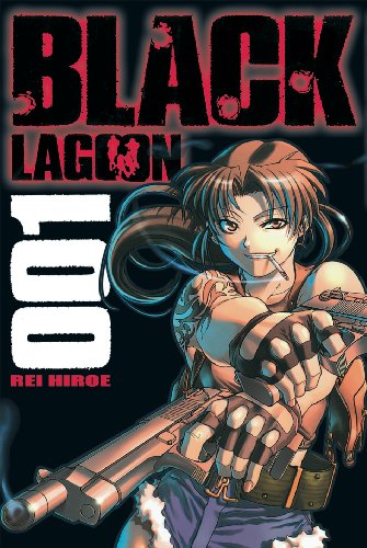 Black Lagoon 1: Spektakuläre Manga-Action um wahnwitzige Abenteuer und eine unerschrockene Piratenbande