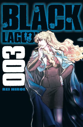 Black Lagoon 3: Spektakuläre Manga-Action um wahnwitzige Abenteuer und eine unerschrockene Piratenbande (3) von Carlsen Verlag GmbH