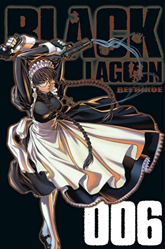 Black Lagoon 6: Spektakuläre Manga-Action um wahnwitzige Abenteuer und eine unerschrockene Piratenbande Black Lagoon 6: Spektakuläre Manga-Action um wahnwitzige Abenteuer und eine unerschrockene Piratenbande