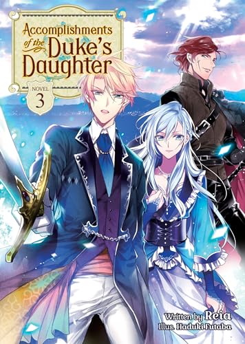 Accomplishments of the Duke's Daughter (Light Novel) Vol. 3 von Seven Seas