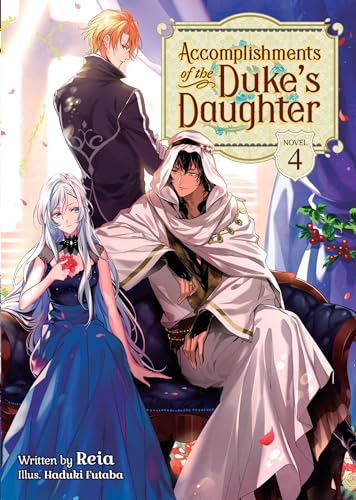 Accomplishments of the Duke's Daughter (Light Novel) Vol. 4 von Seven Seas