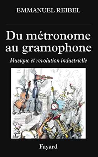Du métronome au gramophone: Musique et révolution industrielle