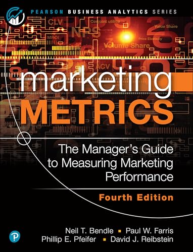 Marketing Metrics: The Manager's Guide to Measuring Marketing Performance (Pearson Business Analytics) von Pearson