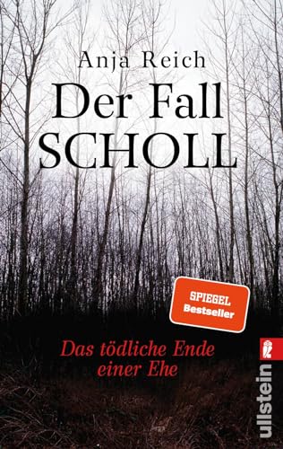 Der Fall Scholl: Das tödliche Ende einer Ehe | True Crime-Spannung auf höchstem Niveau von ULLSTEIN TASCHENBUCH