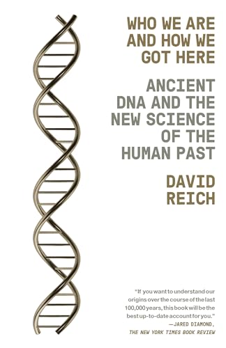 Who We Are and How We Got Here: Ancient DNA and the New Science of the Human Past von Vintage