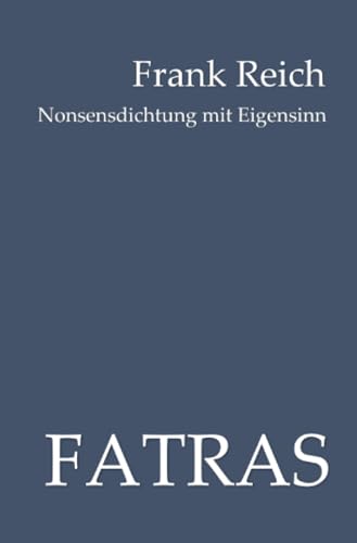 Fatras: Nonsensdichtung mit Eigensinn