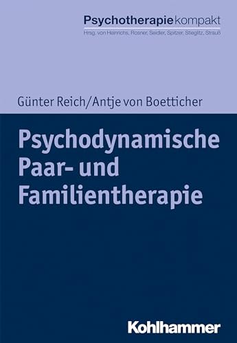 Psychodynamische Paar- und Familientherapie (Psychotherapie kompakt) von Kohlhammer W.