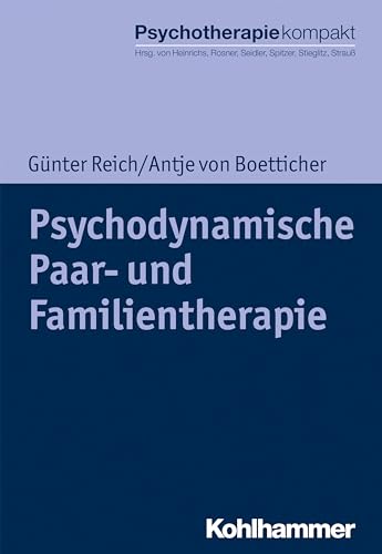 Psychodynamische Paar- und Familientherapie (Psychotherapie kompakt) von Kohlhammer