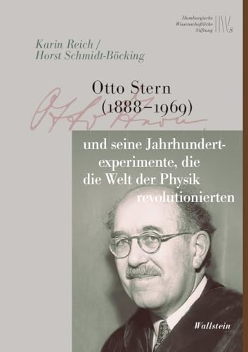 Otto Stern (1888-1969) und seine Jahrhundertexperimente, die die Welt der Physik revolutionierten (Wissenschaftler in Hamburg) von Wallstein Verlag