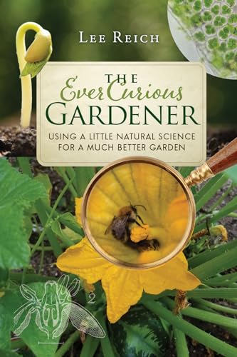 Ever Curious Gardener: Using a Little Natural Science for a Much Better Garden