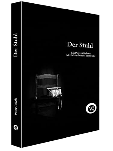 Der Stuhl: Ein Portraitbildband oder Menschen auf dem Stuhl Der Stuhl: Ein Portraitbildband oder Menschen auf dem Stuhl von Generisch
