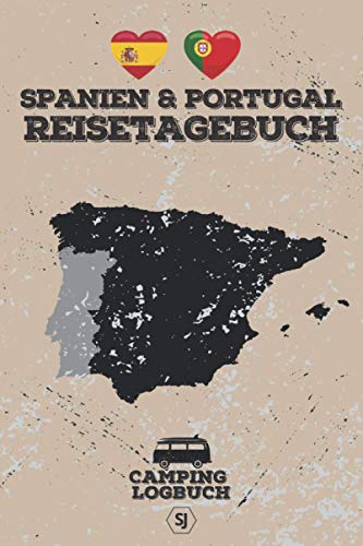 SPANIEN & PORTUGAL Reisetagebuch | Camping Logbuch: Reisebuch zum Ausfüllen & Eintragen für Camper | Format A5 | ca. 150 Seiten von Independently published