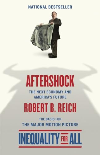 Aftershock(Inequality for All--Movie Tie-in Edition): The Next Economy and America's Future von Vintage