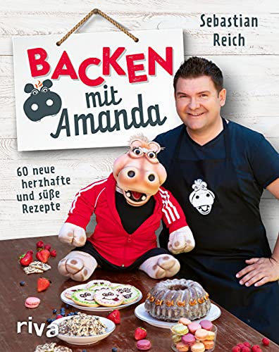 Backen mit Amanda: 60 neue herzhafte und süße Rezepte. Brot backen, Eiweiß schlagen, Brandteig und Vorteig machen – Bäcker Sebastian Reich backt Sachertorte, Macarons, Bananenbrot und Apfelkuchen