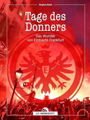 Tage des Donners: Das Wunder von Eintracht Frankfurt von Die Werkstatt GmbH