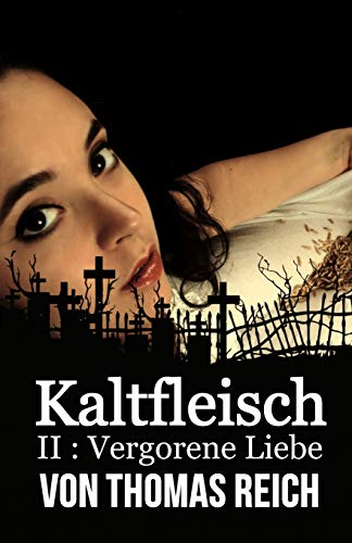 Kaltfleisch II: Vergorene Liebe (Kaltfleisch - Der Leichenschänder, Band 2)