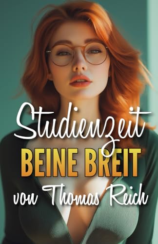 Studienzeit - Beine breit!