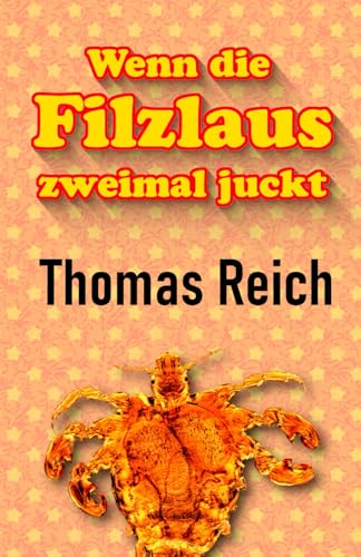 Wenn die Filzlaus zweimal juckt von Independently published
