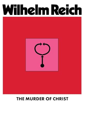The Murder of Christ: The Emotional Plague of Mankind