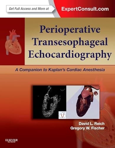 Perioperative Transesophageal Echocardiography: A Companion to Kaplan’s Cardiac Anesthesia (Expert Consult: Online and Print)