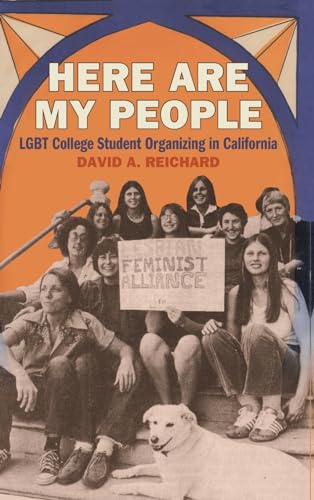 Here Are My People: Lgbt College Student Organizing in California (Since 1970: Histories of Contemporary America) von University of Georgia Press